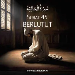 Surah 45 - الجَاثِيَة