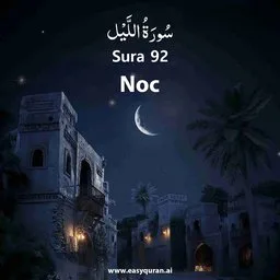 Surah 92 - Al-Layl